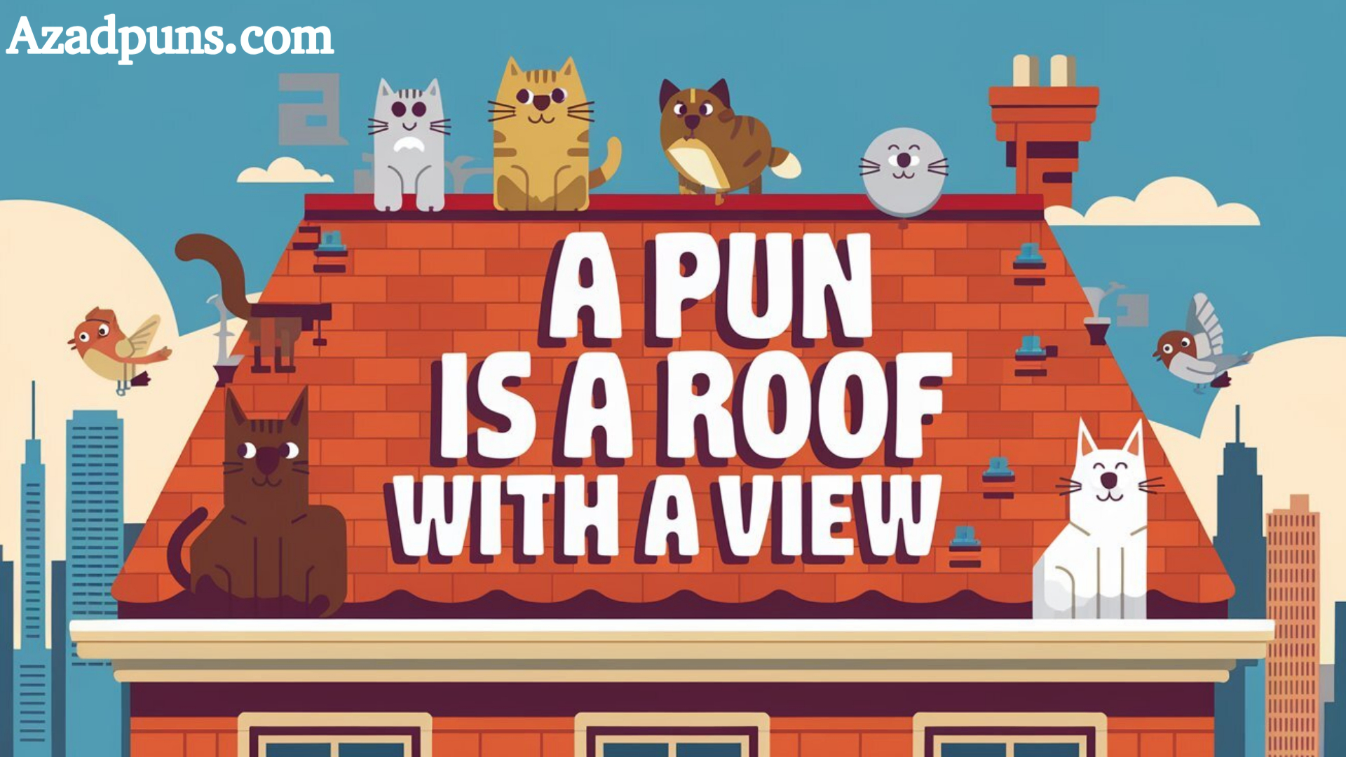 Witty Roof Puns Sure To Raise Your Spirits