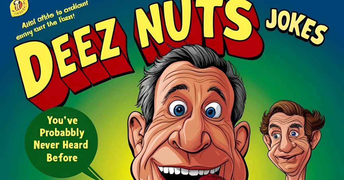 101 Deez Nuts Jokes You’ve Probably Never Heard Before