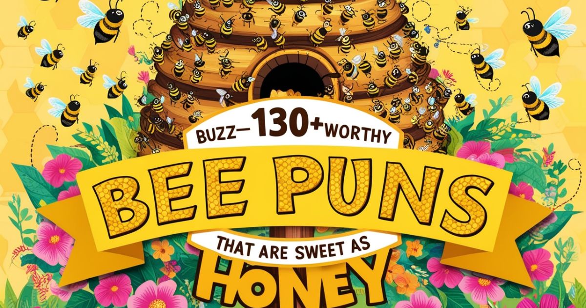 130+ Buzz-Worthy Bee Puns That Are Sweet as Honey