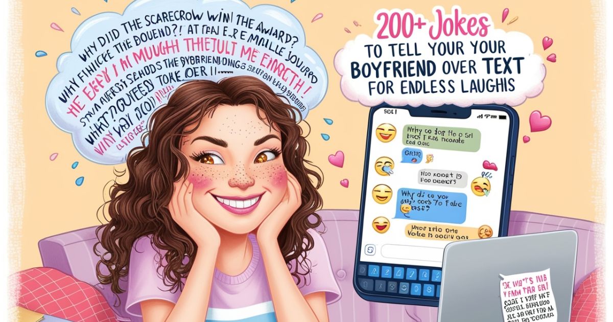200+ Jokes To Tell Your Boyfriend Over Text for Endless Laughs