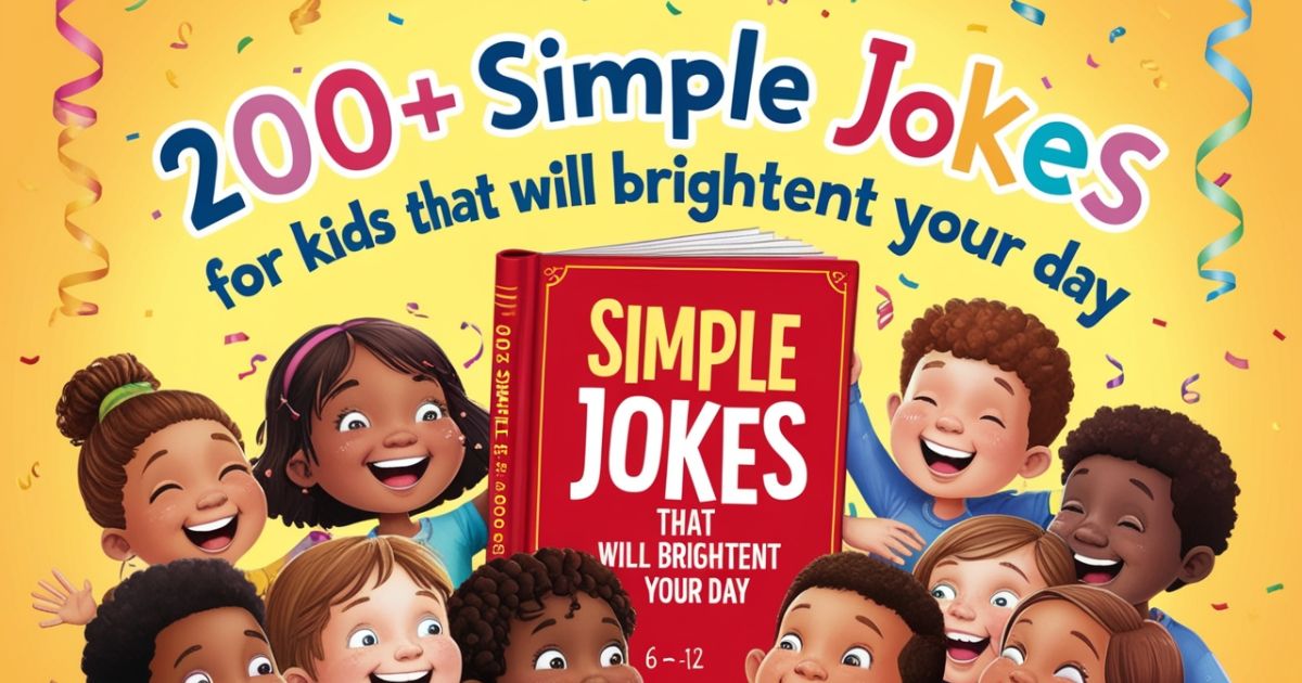 200+ Simple Jokes For Kids That Will Brighten Your Day
