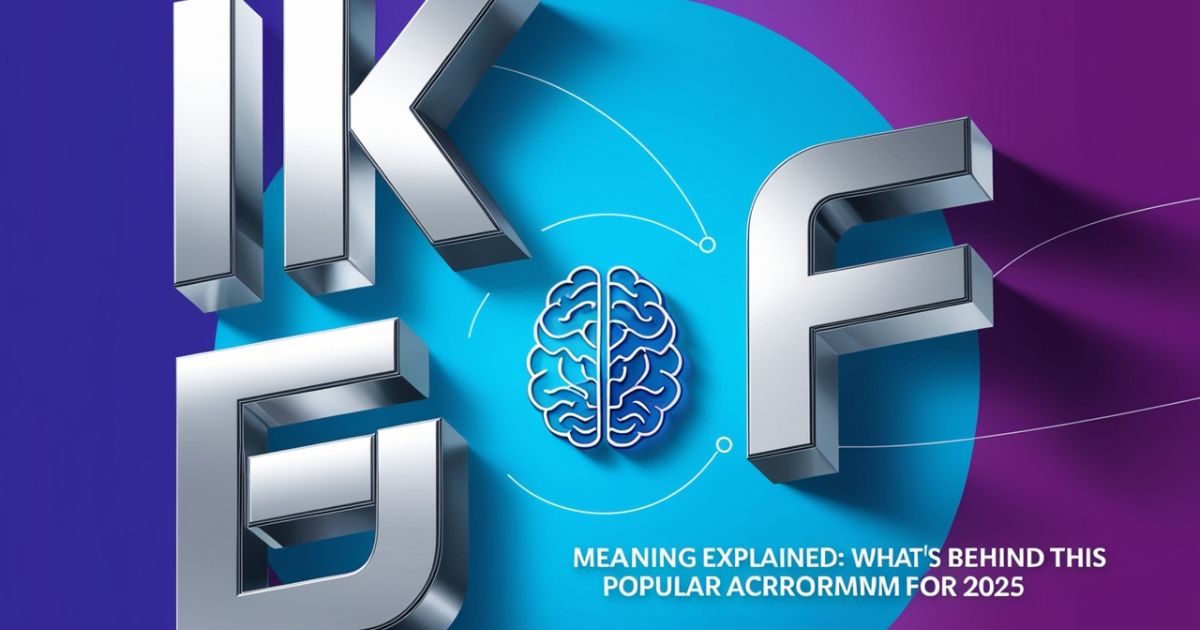 IKYFL Meaning Explained: What's Behind This Popular Acronym for 2025