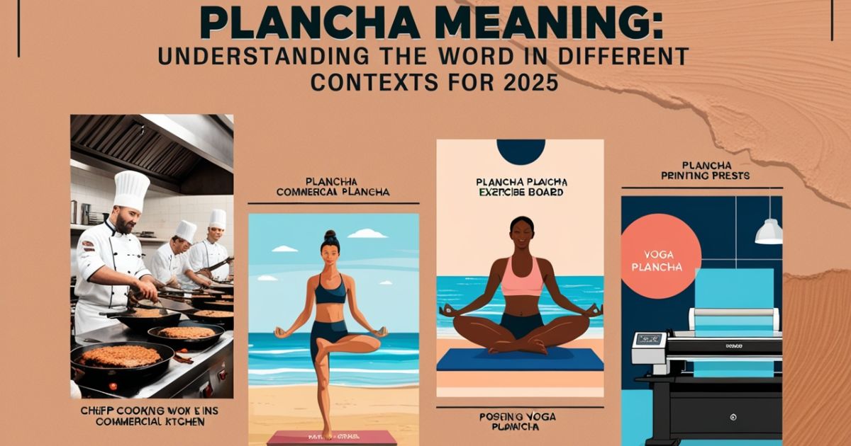Plancha Meaning: Understanding the Word in Different Contexts For 2025