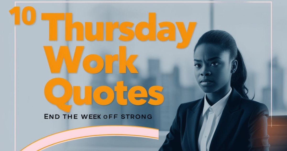 110 Thursday Work Quotes: End the week off strong