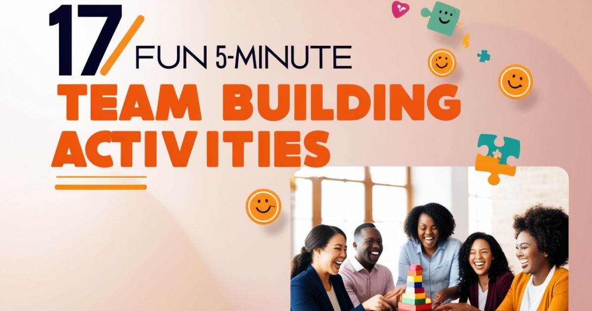 17 Fun 5-Minute Team Building Activities