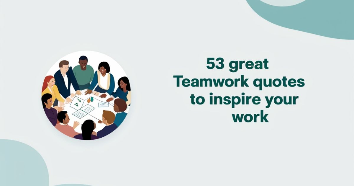 53 Great Teamwork Quotes To Inspire Your Work