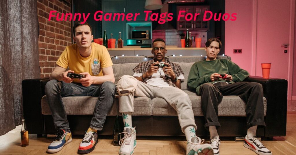 Funny Gamer Tags For Duos