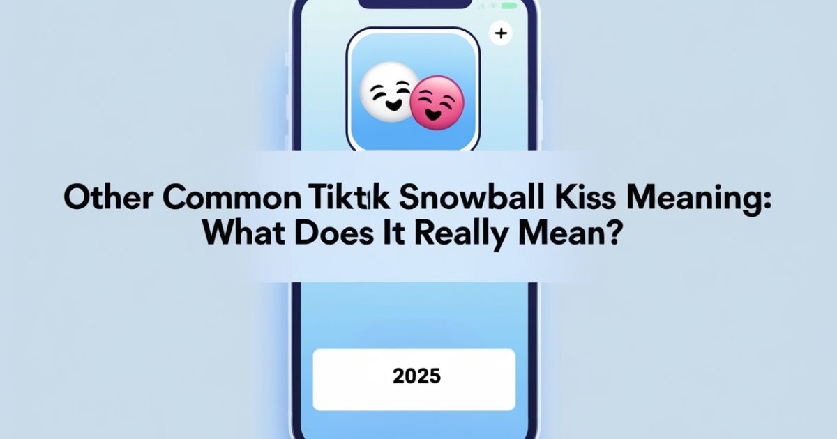 Snowball Kiss Meaning: What Does It Really Mean? (2025)