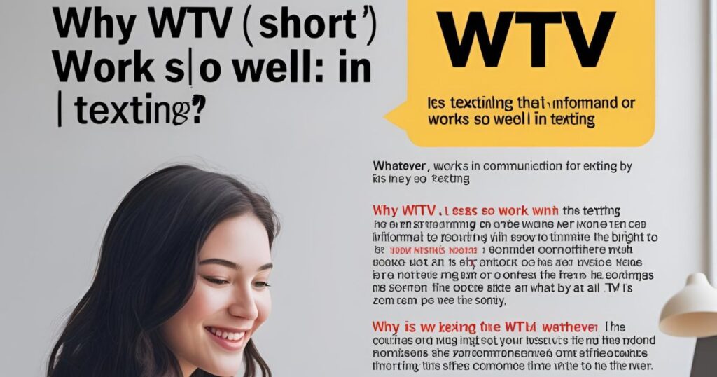 Why WTV Works So Well in Texting